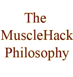 The MuscleHack Philosophy