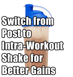 Why I Switched My Post-Workout Shake For an Intra-Workout Shake