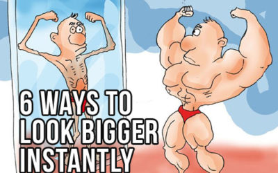 6 Ways To Look Instantly Bigger & More Muscular