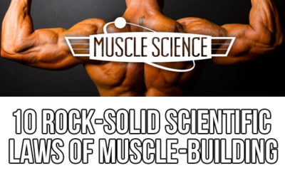 10 Rock-Solid Scientific Laws of Muscle-Building