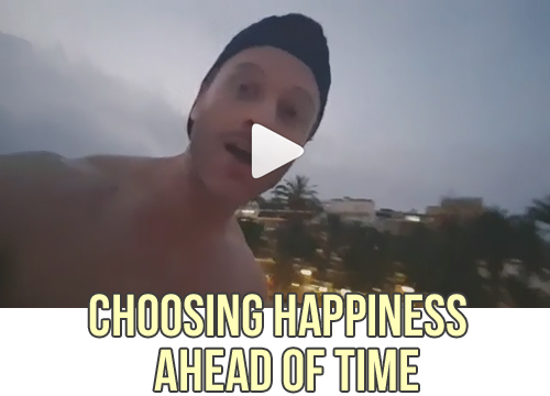 Happiness Is Something You Choose Ahead Of Time