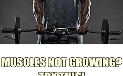 Muscles Not Growing? Ok, Try This…