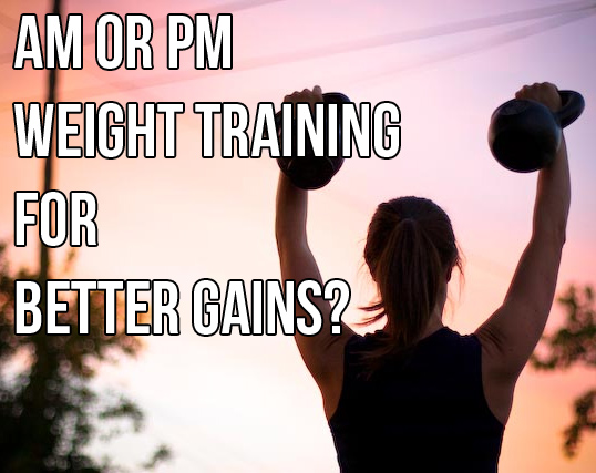 Morning Or Evening Weight Training For Better Gains?