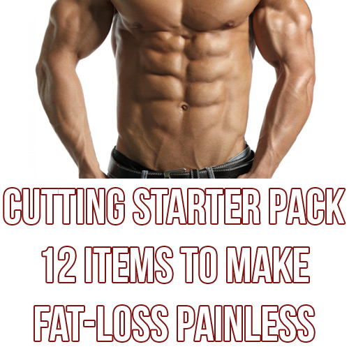 Cutting Starter Pack (12 Items For Fat Loss)