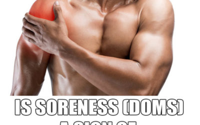 Is Muscle Soreness (DOMS) A Sign Of Growth?