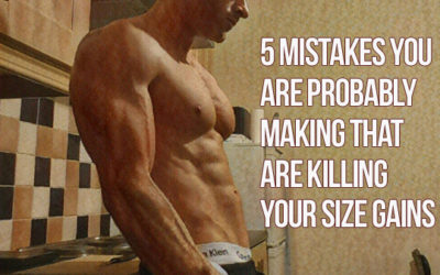 5 Mistakes You’re Probably Making That Are Killing Your Gains
