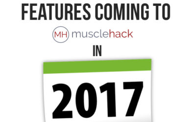 6 New Features Coming To MuscleHack In 2017