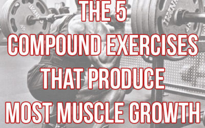 The 5 “Must-Do” Compound Exercises For Big Gains