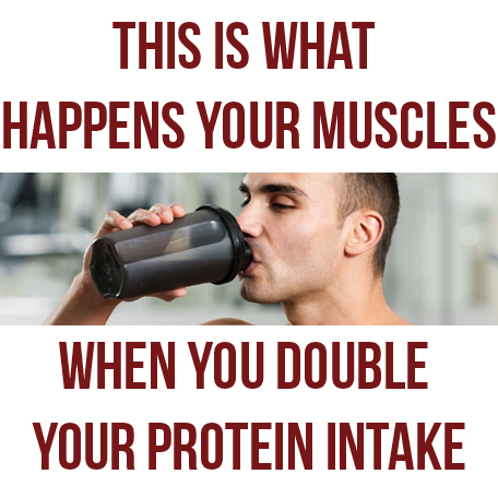 Here’s What Happens Your Muscle When You Double Your Protein