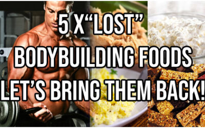 5 x FORGOTTEN FOODS THAT BUILD MUSCLE
