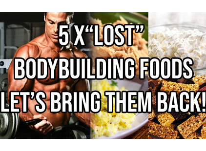 5 x FORGOTTEN FOODS THAT BUILD MUSCLE
